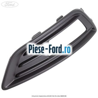 Grila proiector dreapta Ford Focus 2014-2018 1.5 TDCi 95 cai #F4C8D170EF